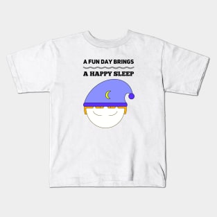 A Fun Day Brings A Happy Sleep Boy Satisfaction Sleep Management Kids T-Shirt
